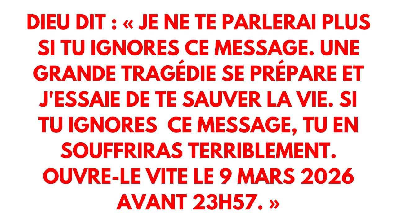 🚨Dieu dit : « Je ne te parlerai plus si tu ignores ce message. Une grande tragédie se prépare et...