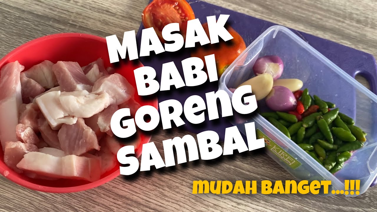 BABI GORENG SAMBAL | MASAK BABI SIMPLE TAPI ENAK