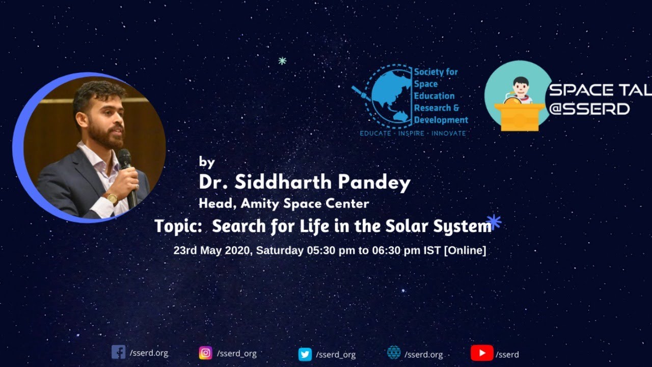 Search for life in the solar system | Dr. Siddharth Pandey | SSERD SpaceTalk