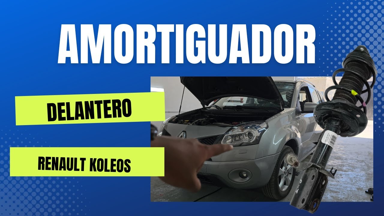 Cambiar (AMORTIGUADOR) DELANTERO KOLEOS