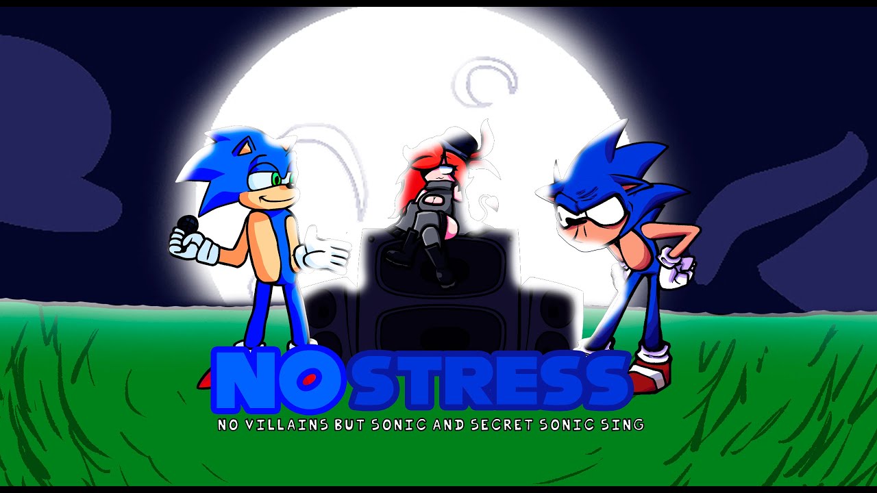No Stress (No Villains but sonic tgt and sonic secret stories sing)