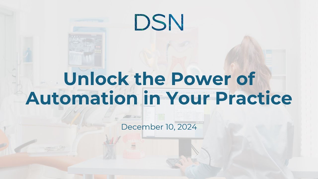 Webinar: Unlocking Automation for Your Dental Practice: Boost Productivity & Reduce Stress