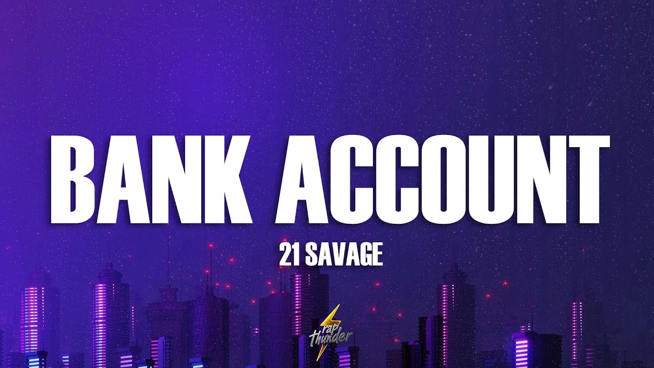 21 Savage - Bank Account (Lyrics)