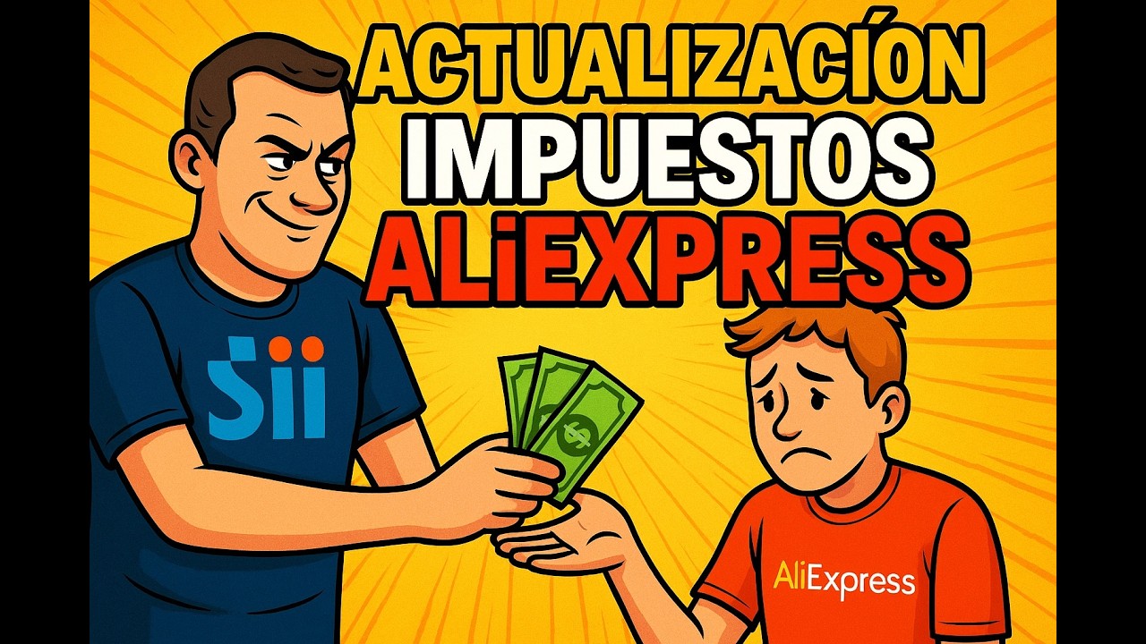 Actualizaci&oacute;n sobre IMPUESTOS en AliExpress - AGOSTO 2025 💸