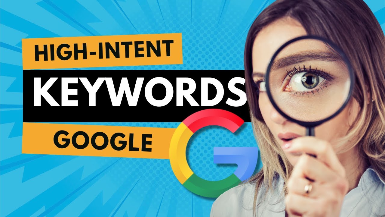 How to Find High Intent Keywords for Google Search Ads