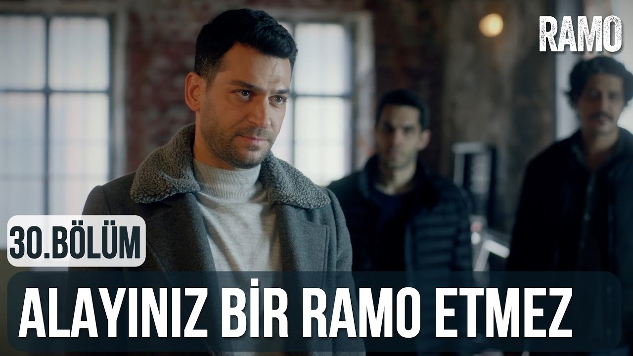 Alayınız Bir Ramo Etmez | Ramo 30.Bölüm