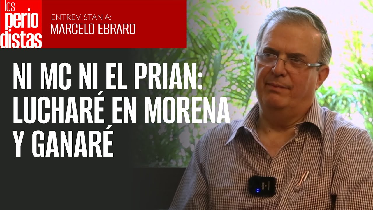 #ENTREVISTA | Ebrard dice que ni MC ni el PRIAN: 