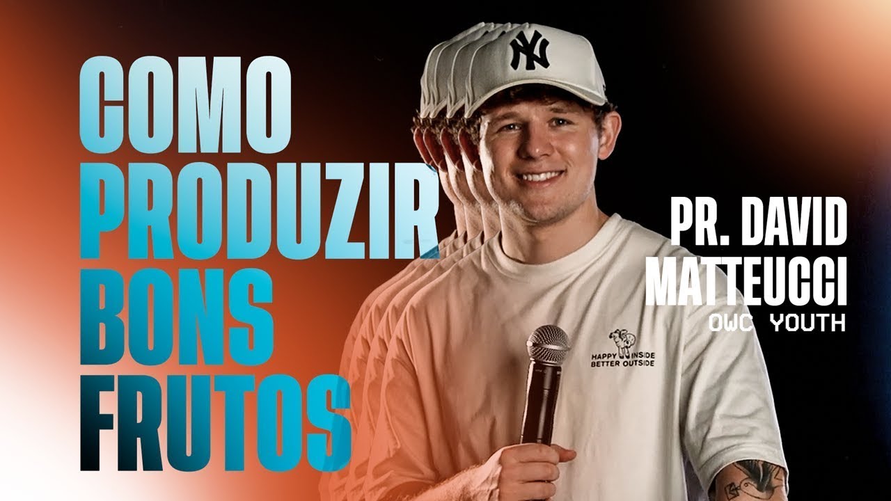 COMO PRODUZIR BONS FRUTOS (19/01/25) - OWC Youth - Pastor Lucas Santos