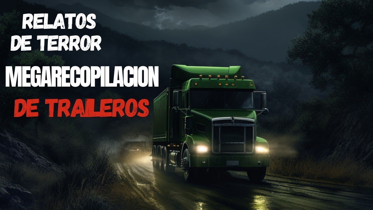 TERROR: Mega Recopilación de HISTORIAS DE TERROR de Traileros Y MILITARES en Carreteras Solitarias