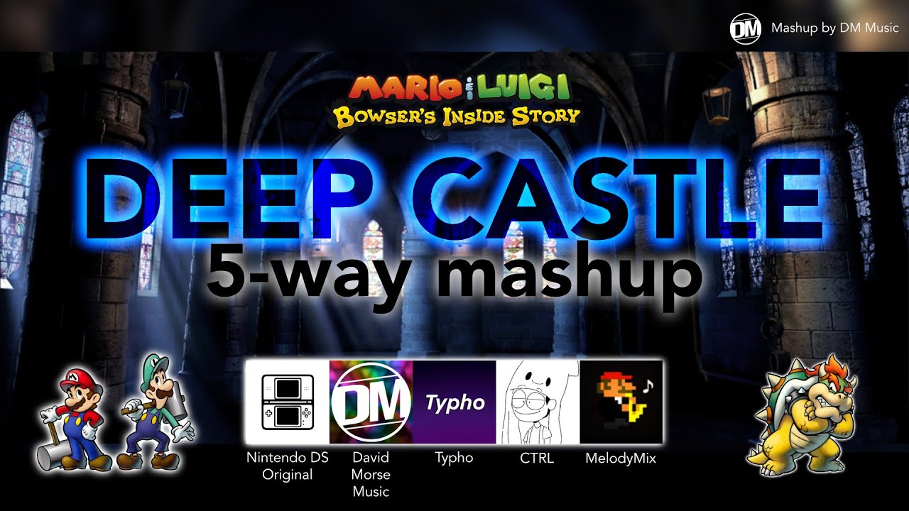 Deep Castle (Bowser's Inside Story) 5 WAY MASHUP