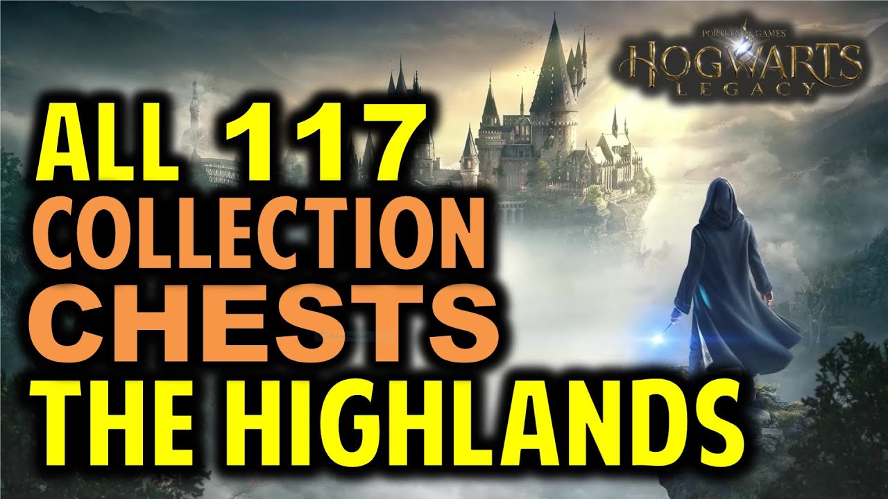 The Highlands: All 117 Collection Chests Locations | Hogwarts Legacy
