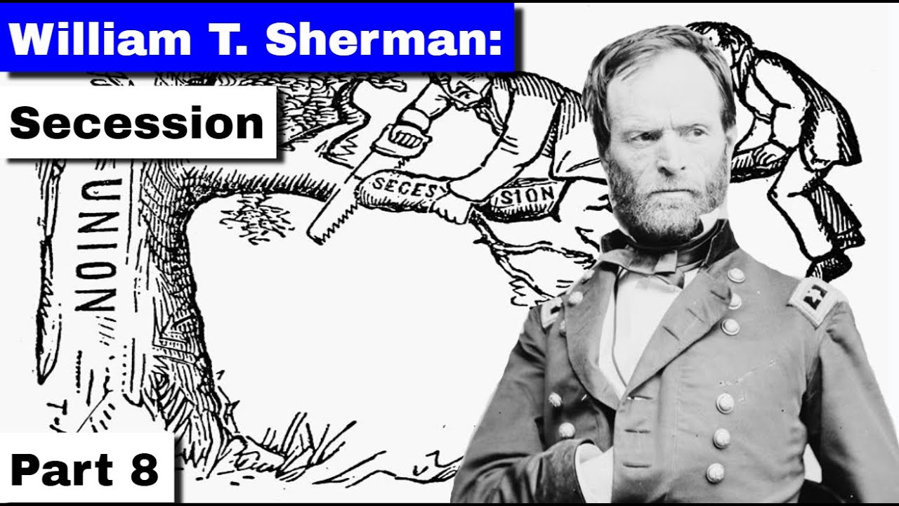 William T. Sherman, Part 8 | Secession