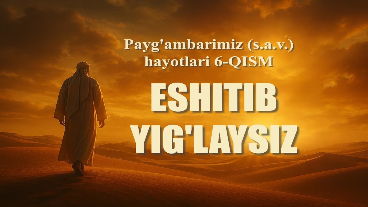 PAYG’AMBARIMIZ MUHAMMAD (S.A.V.) HAYOTLARI — 6-QISM