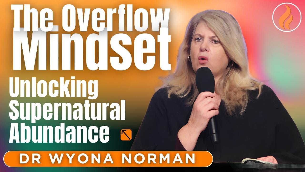 The Overflow Mindset Unlocking Supernatural Abundance | Dr Wyona Norman | Revivall Church