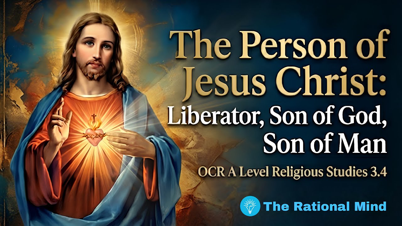 The Person of Jesus Christ: Liberator, Son of God, Son of Man OCR A Level Religious Studies 3.4