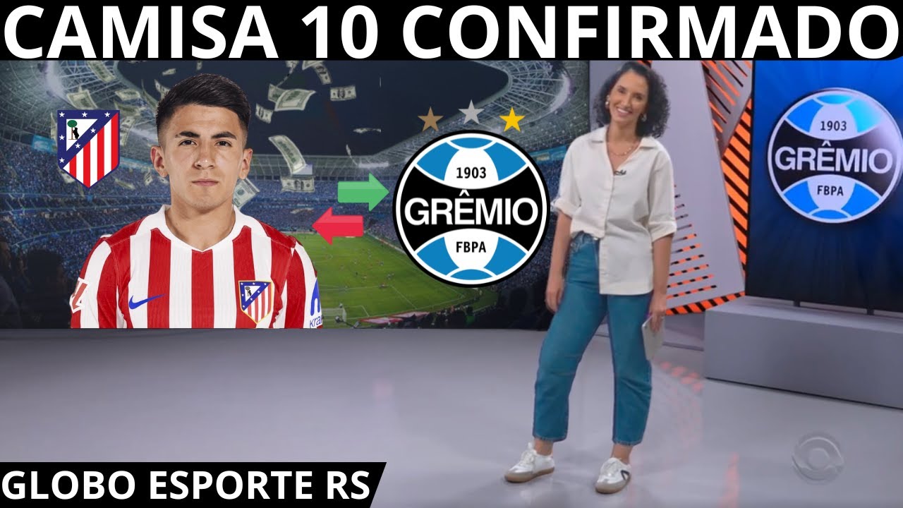GE ANUNCIA NOVO CAMISA 10 no GRÊMIO | TRETA GRE-NAL |  QUINTA FEIRA | ÚLTIMAS NOTÍCIAS DO GRÊMIO