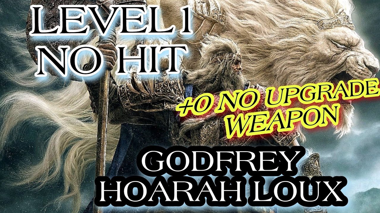 ELDEN RING- GODFREY HOARAH LOUX LEVEL 1 (+0 NO UPGRADE WEAPON) NO HIT