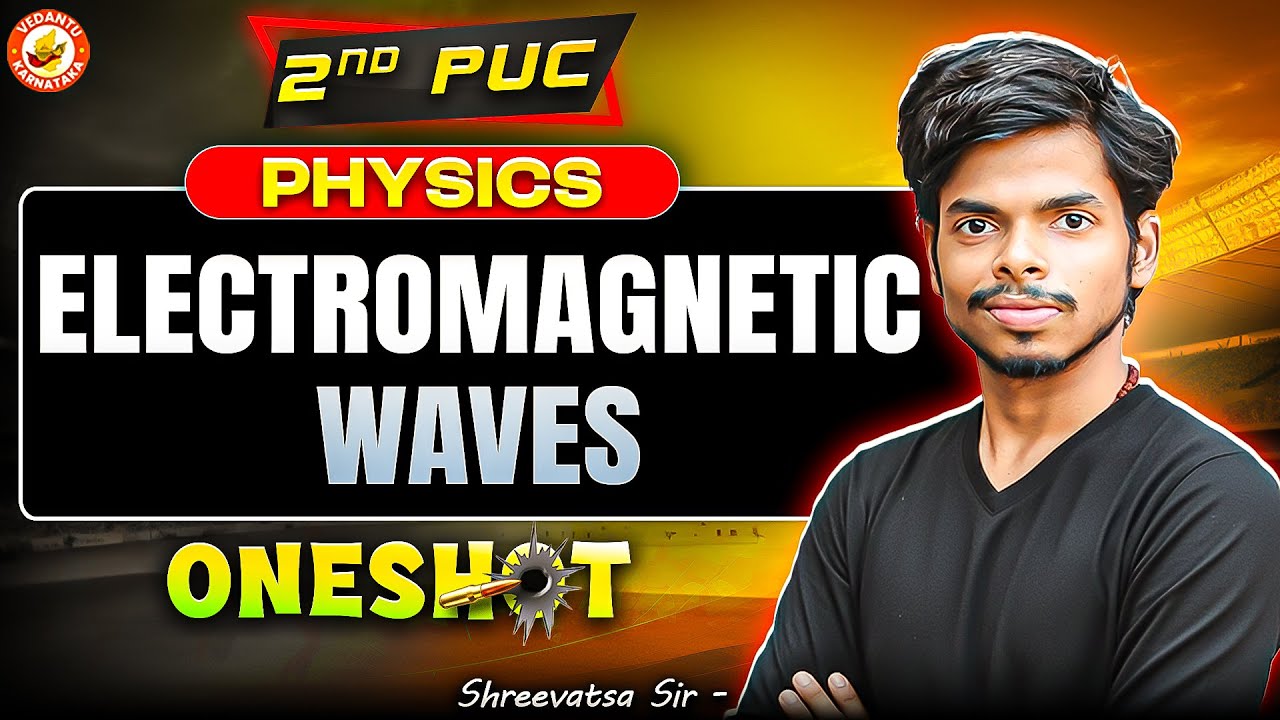 Electromagnetic Waves 🔥 ONE SHOT | 2nd PUC Physics | Shreevatsa Sir