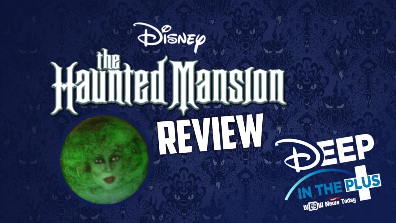 Disney+ Review | Disney's The Haunted Mansion | Deep in the Plus