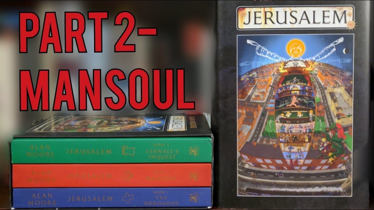 JERUSALEM ALAN MOORE Part 2- Mansoul. Review, Analysis, Exploration