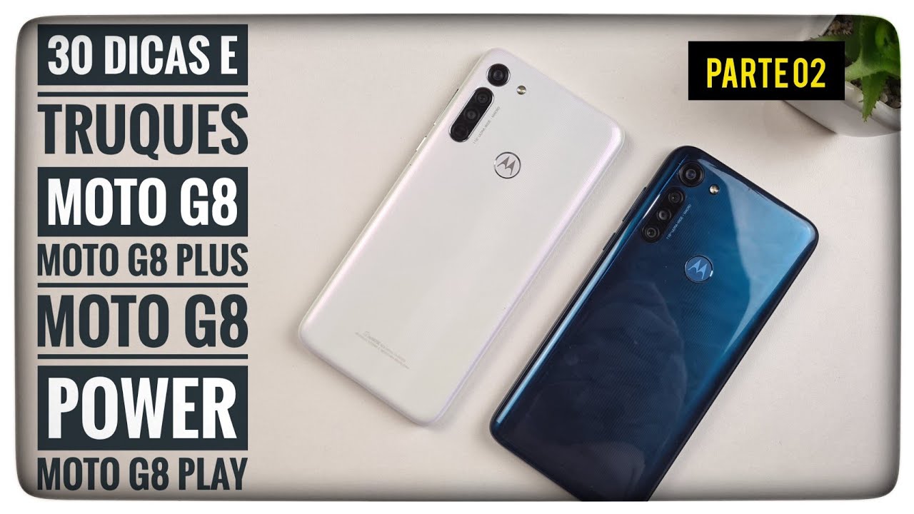 30 DICAS E TRUQUES -  PARA MOTO G8, MOTO G8 PLUS, MOTO G8 POWER e MOTO G8 PLAY - PARTE 02 (BOB TECH)