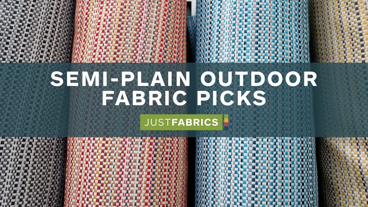 Just Fabrics | Semi-plain Outdoor Fabric Picks