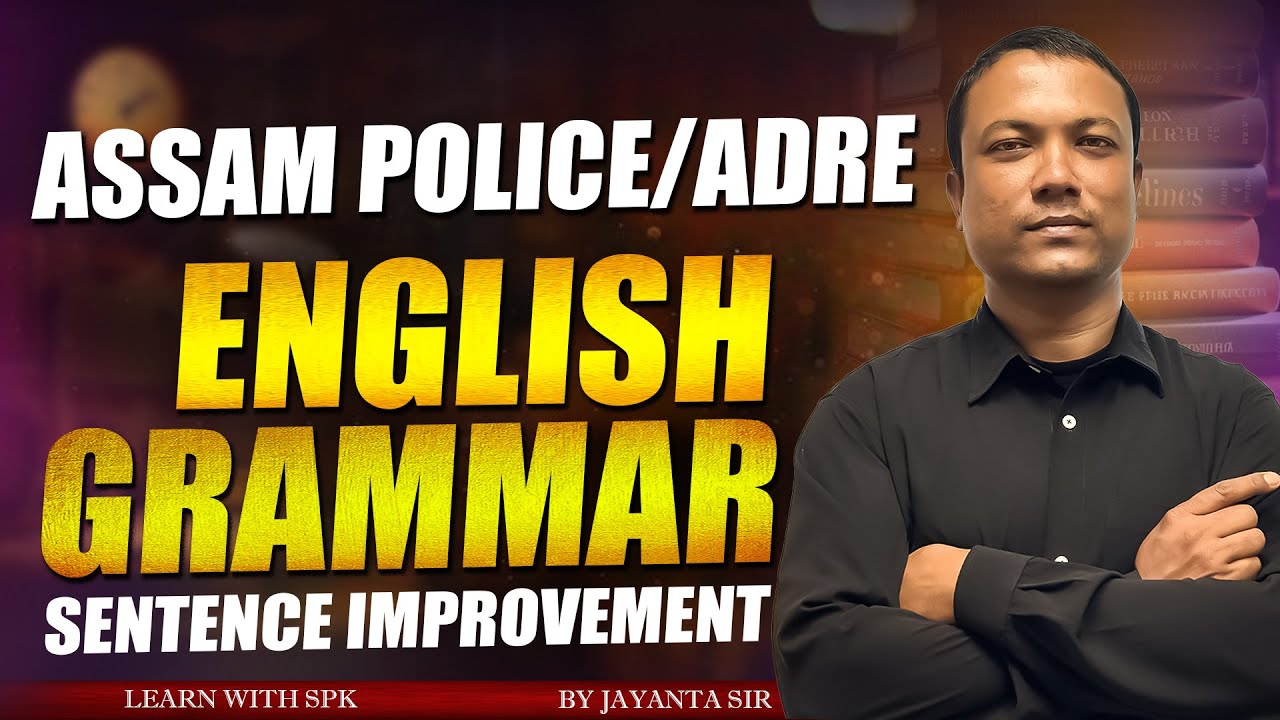 ADRE /ASSAM POLICE || English Grammar (Sentence Improvement) || BY JAYANTA  SIR