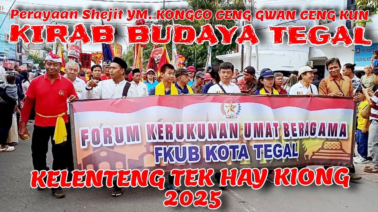 FULL KIRAB BUDAYA KELENTENG TEK HAY KIONG TEGAL 22 JUNI 2025