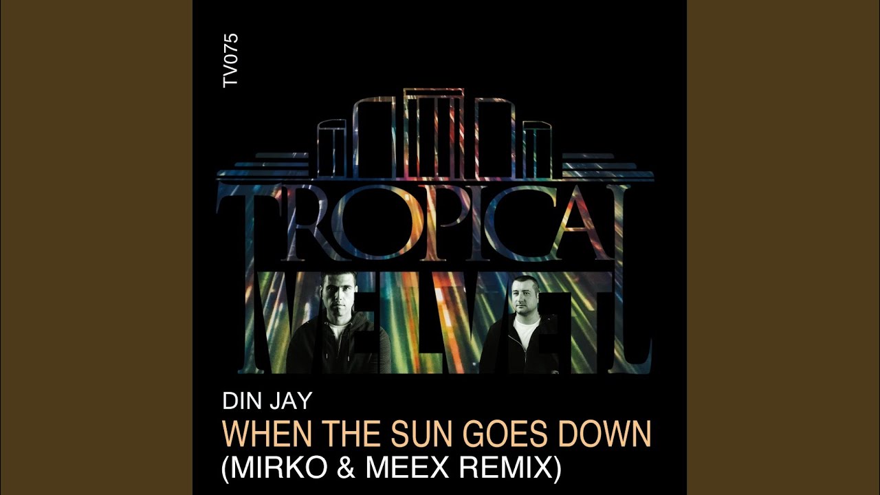When The Sun Goes Down (Mirko & Meex Remix)