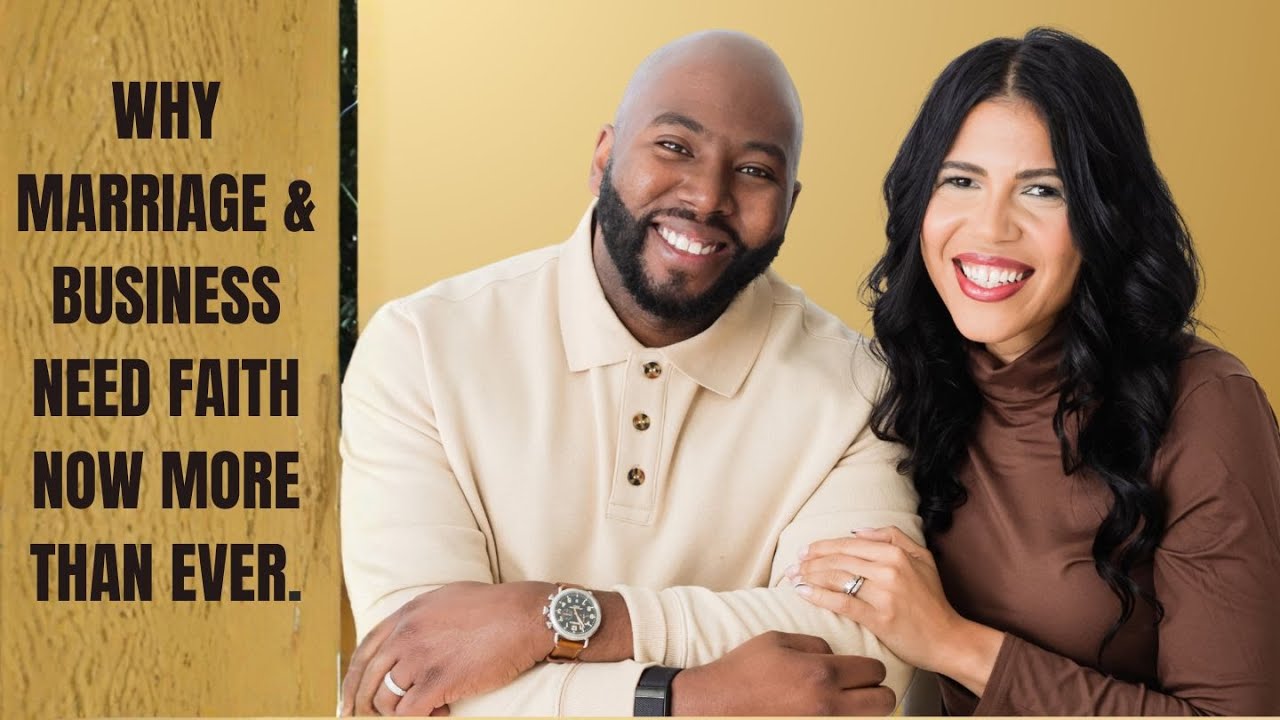 Why Marriage & Business Need Faith and Alignment NOW More Than Ever.
