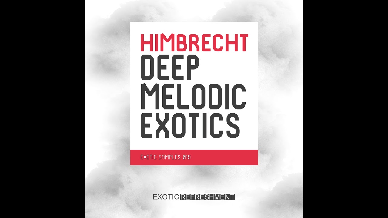 Himbrecht Deep Melodic Exotics Demo - Exotic Samples 019 - Sample Pack