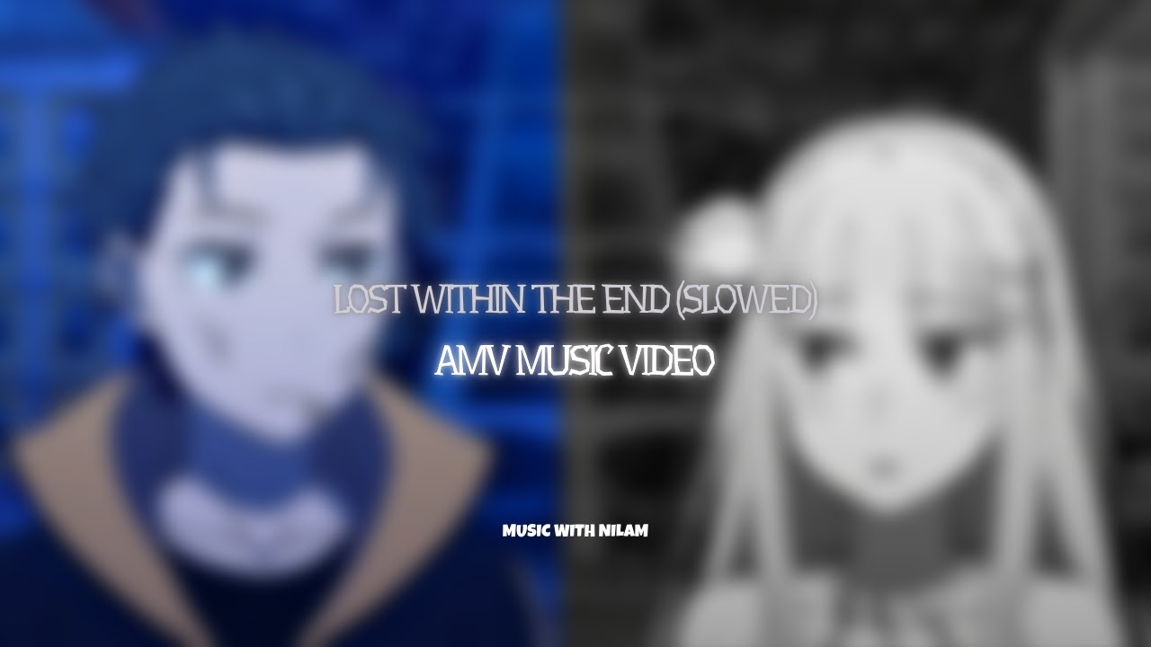 Lost Within the End (Slowed) - Best Version Ever! (8K MUSIC VIDEO)