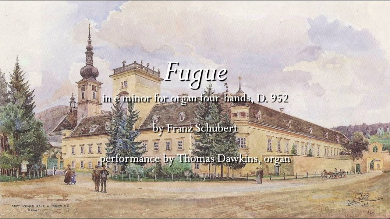 Schubert: Fugue in e minor for organ four-hands (D. 952)
