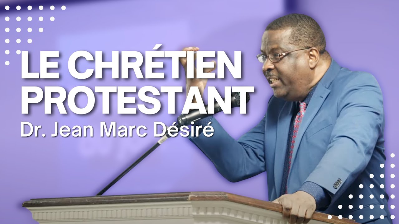 LE CHRÉTIEN PROTESTANT | Dr. Jean Marc Désiré | 501 NE 48TH ST, Pompano Beach, FL