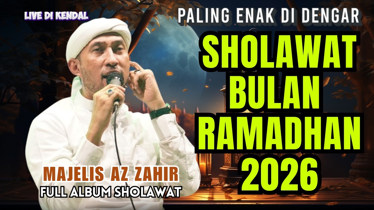 SPESIAL RAMADHAN!! SHOLAWAT AZ ZAHIR TERBARU FULL ALBUM FULL BASS BIKIN CANDU AZZAHIR TERBARU 2026