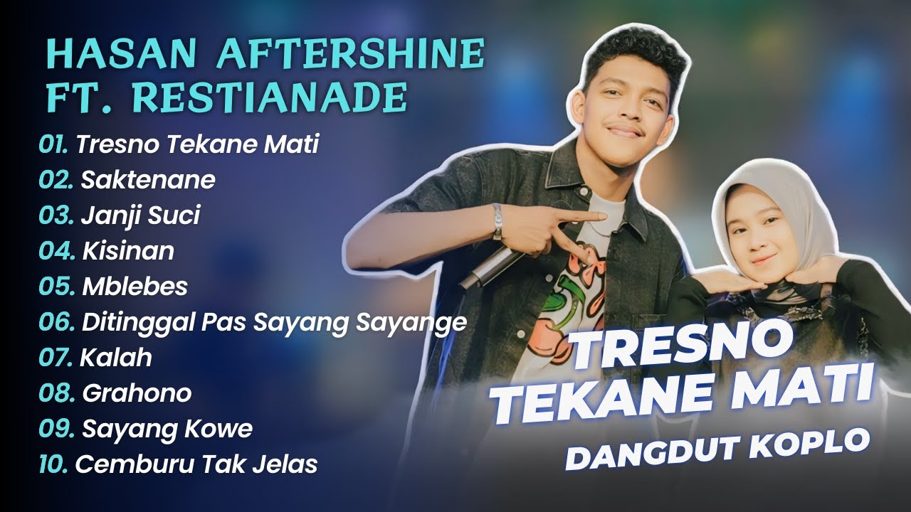 Hasan Aftershine Ft Restianade - TRESNO TEKAN MATI - SAKTENANE || DANGDUT KOPLO