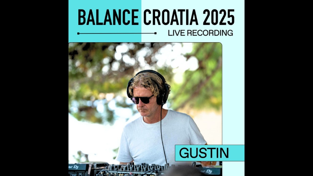 Gustin: Live From Balance Croatia 2025