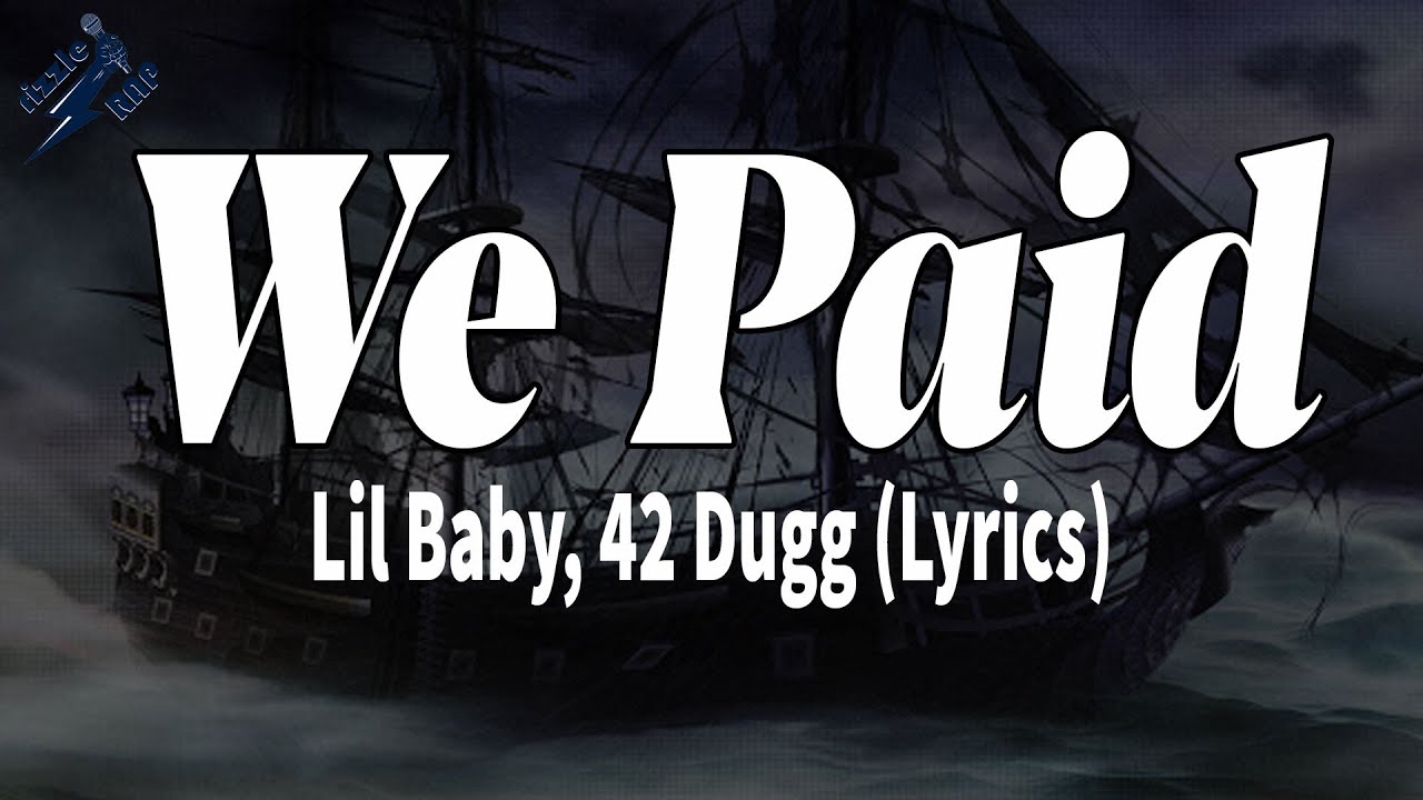Lil Baby, 42 Dugg - We Paid (Lyrics) | rizzleRap