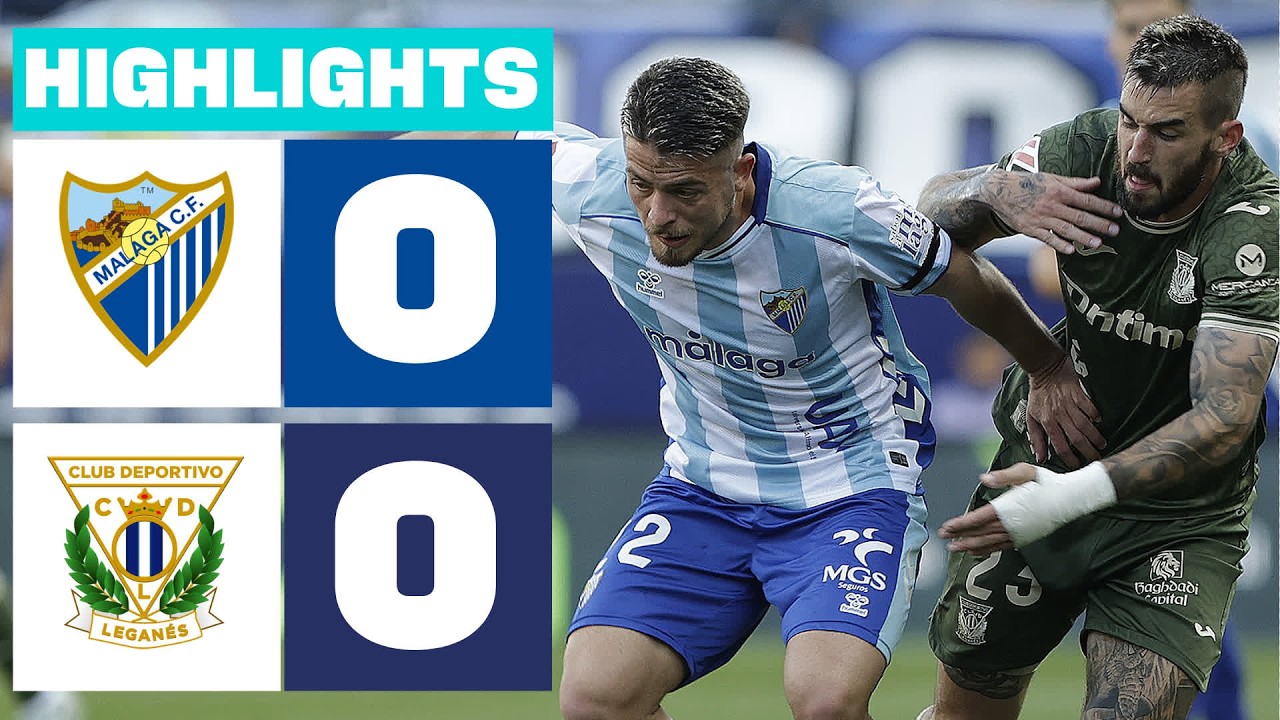 M&Aacute;LAGA CF 0 - 0 CD LEGAN&Eacute;S | RESUMEN LALIGA HYPERMOTION
