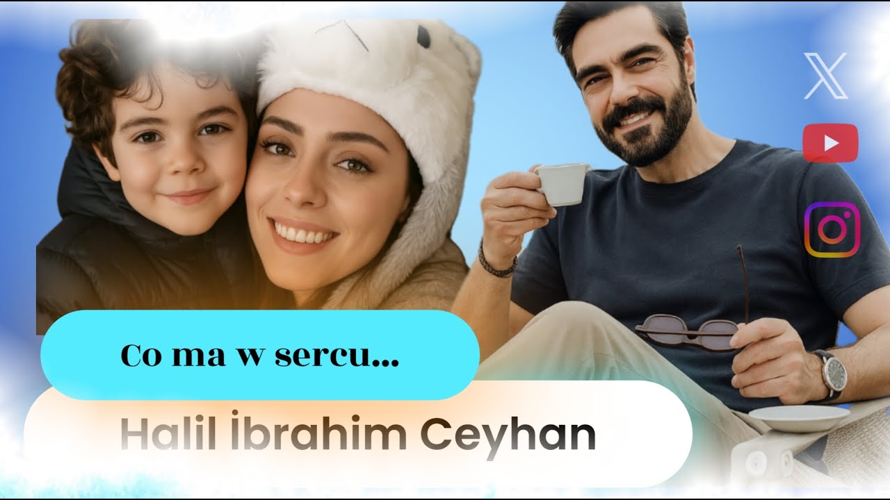 Halil İbrahim Ceyhan – od modela do gwiazdy Dziedzictwa | Niezwykła historia aktora