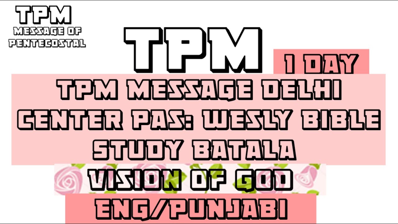 TPM Message Bible Study Delhi Center Pas: Wesly 1 Day Batala Eng/Punjabi🔥