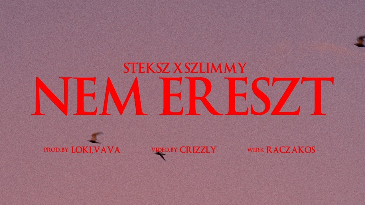 Szlimmy x Steksz - Nem ereszt (Official Music Video)