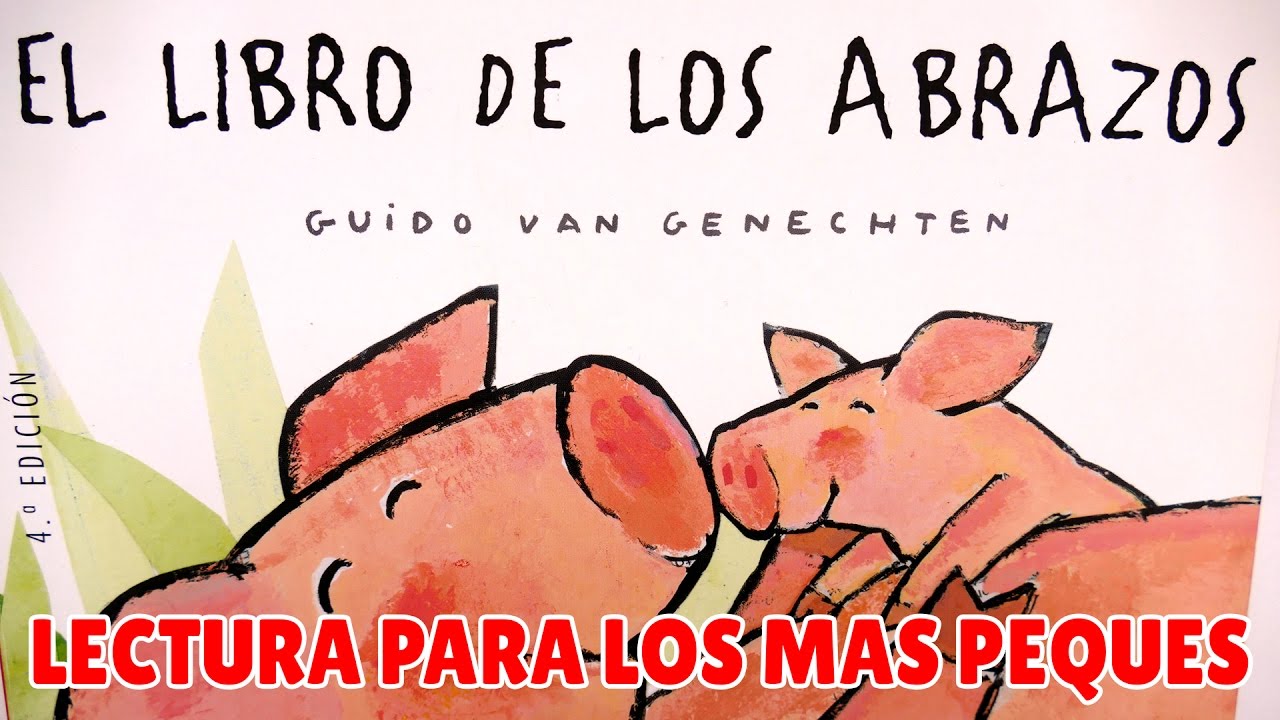 Libro infantil - El libro de los abrazos - Lectura para bebés y niños pequeños - Guido Van Genechten