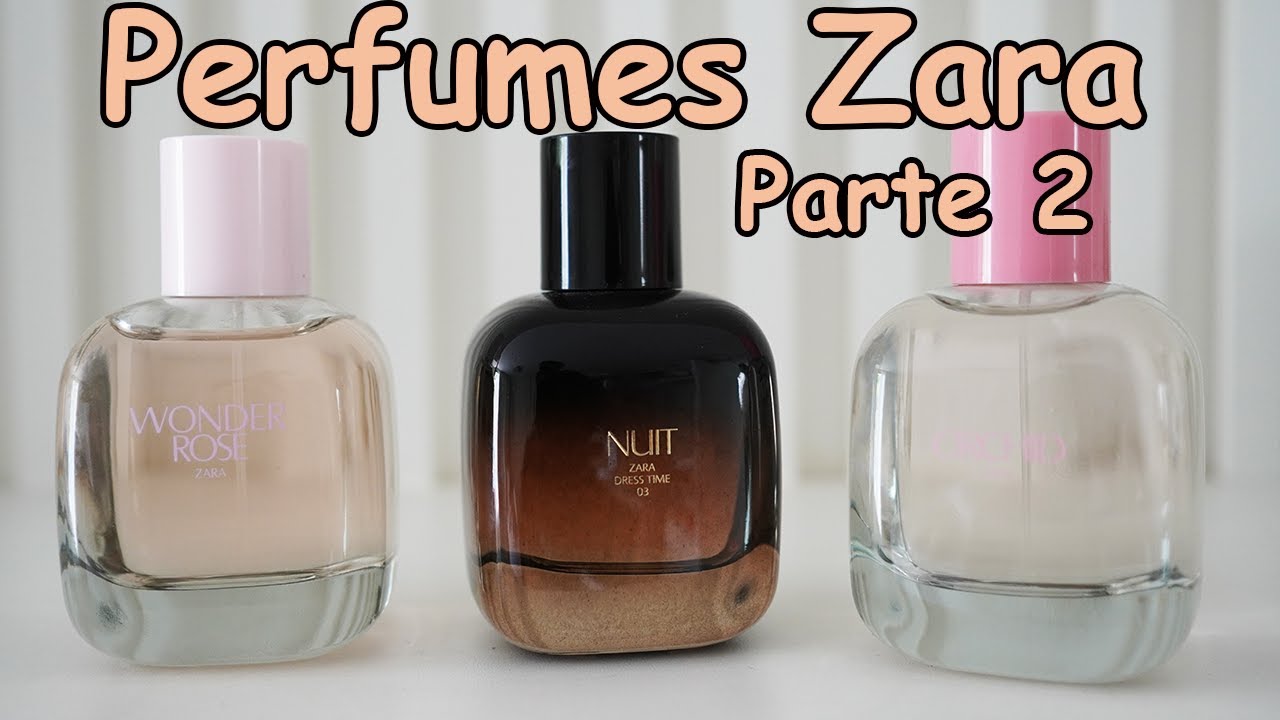 Perfumes Femininos da Zara e Similares Parte 2 - Wonder Rose, Nuit e Orchid