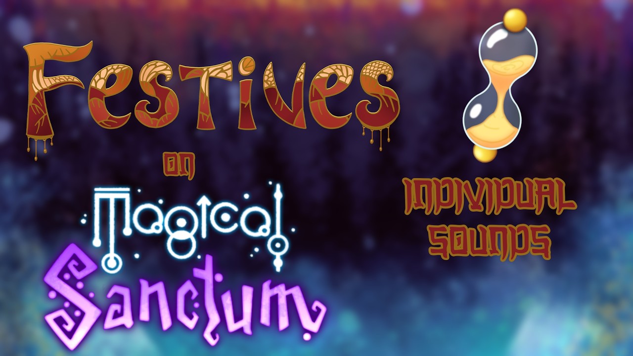 Festives on Magical Sanctum - Individual Sounds