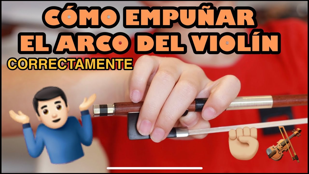 COMO EMPUÑAR EL ARCO DEL VIOLÍN ✊🎻
