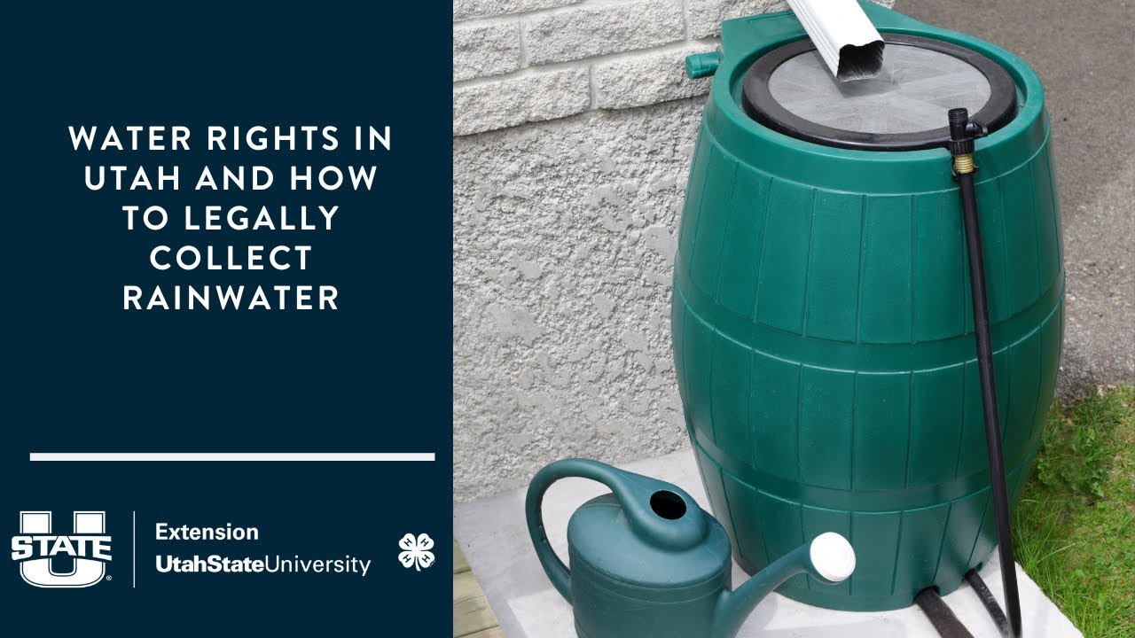 Water Rights in Utah and How to Legally Collect Rainwater
