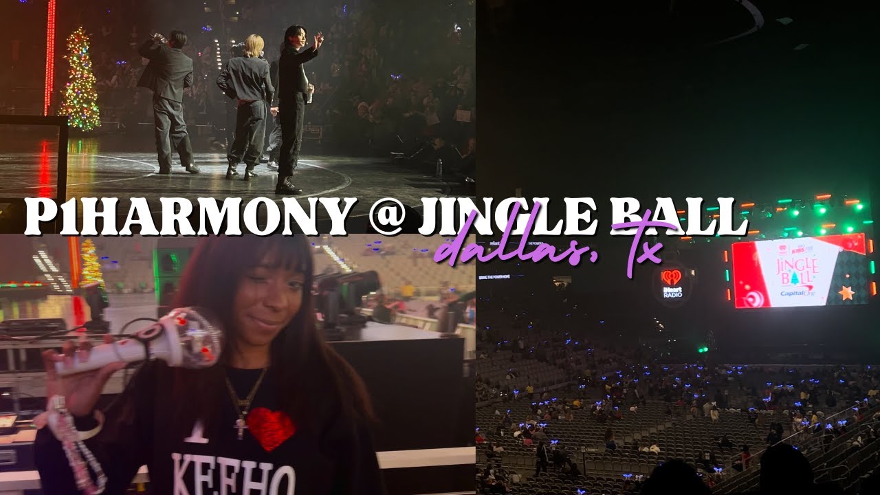 🎄p1ece diaries: seeing p1harmony at jingle ball