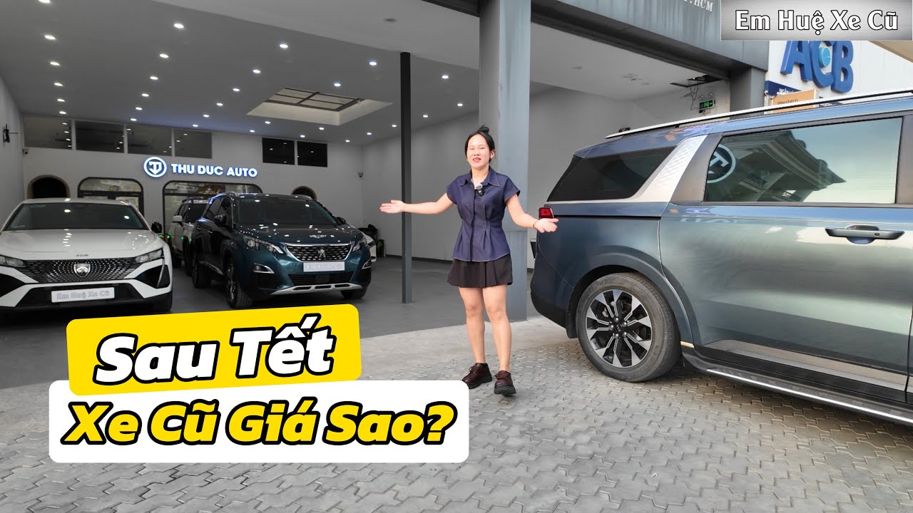 Báo Giá Xe Ô Tô Cũ Sau Tết – Nhiều Mẫu Giá Tốt | Em Huệ Xe Cũ Thu Mua Ô Tô Cũ Tận Nơi