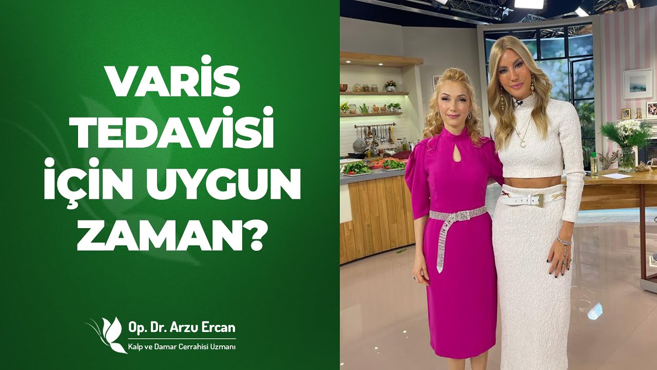 Varis Tedavisi için En Uygun Zaman | Op. Dr. Arzu Ercan